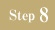 Step8